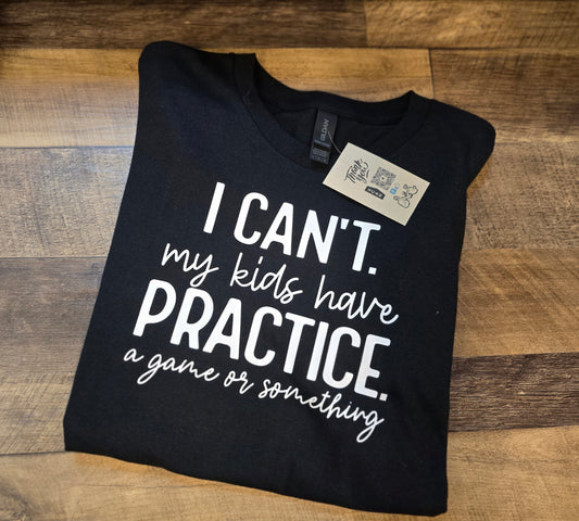 Practice or Something tee