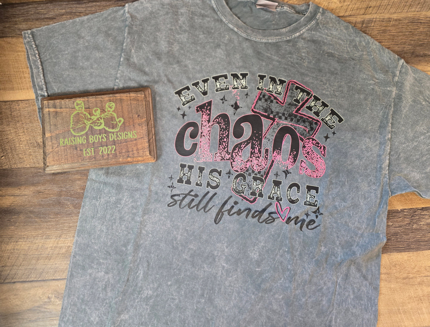 Even in the chaos tee
