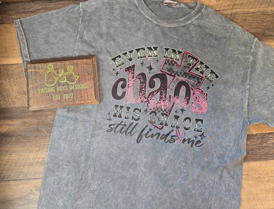 Even in the chaos tee